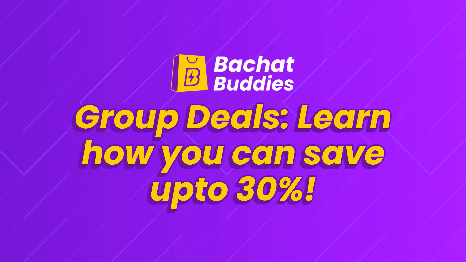 Bachat Buddies - Learn how to save upto 30%!